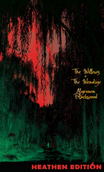The Willows + The Wendigo (Heathen Edition)