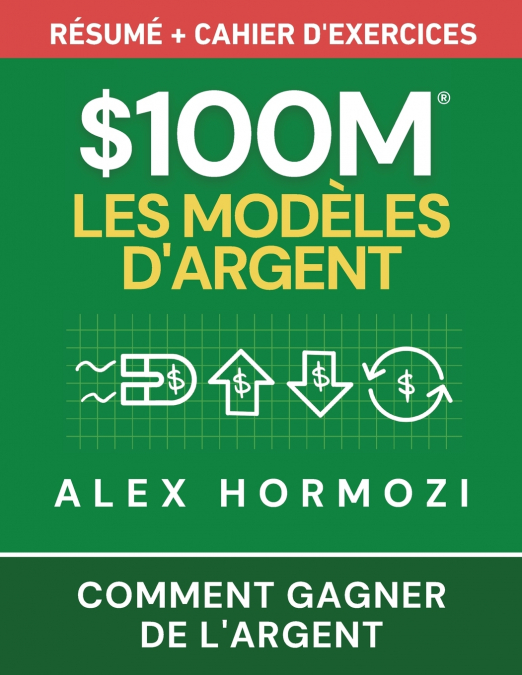 $100M Les Modèles d’Argent Résumé + cahier d’exercices