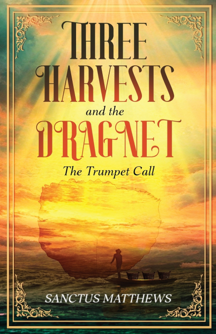 The Three Harvests and the Dragnet