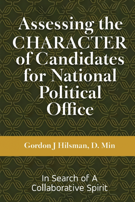 Assessing the CHARACTER of Candidates for National Political Office
