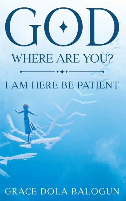 GOD WHERE ARE YOU?