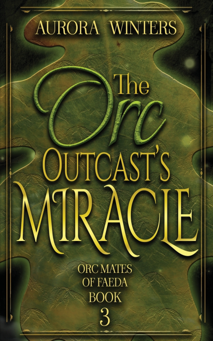 The Orc Outcast’s Miracle