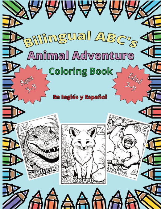 Bilingual ABC’s Animal Adventure Coloring Book en Inglés y Español for Kids Ages 3-9