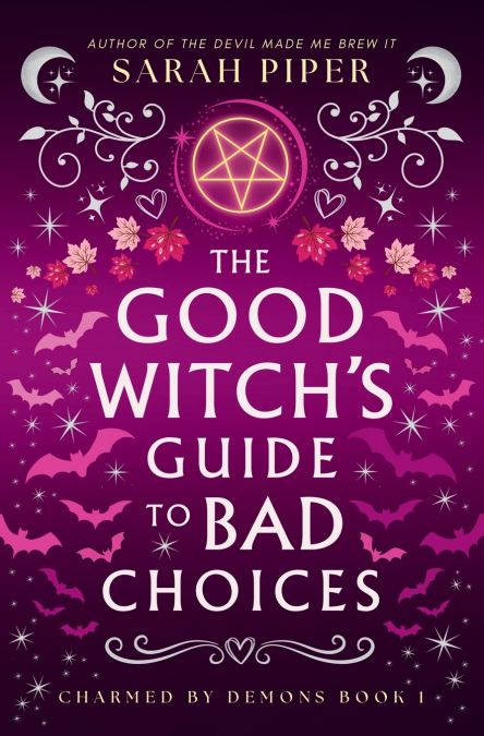 The Good Witch’s Guide to Bad Choices