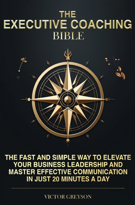 The Executive Coaching Bible
