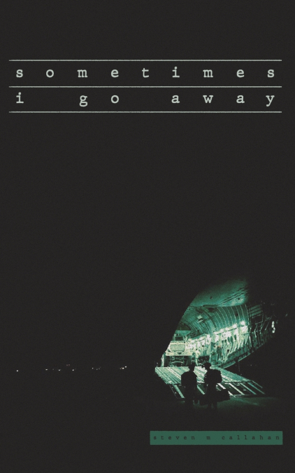 sometimes i go away