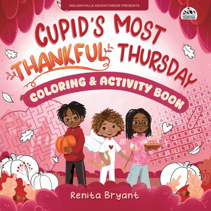 Cupid’s Most Thankful Thursday Coloring & Activity Book