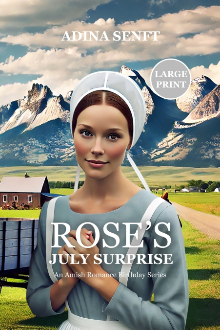 Rose’s July Surprise (Large Print)