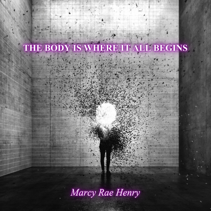the body is where it all begins