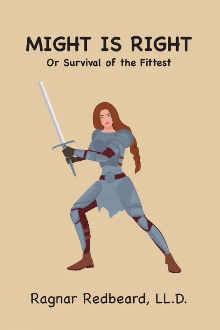Might is Right Or  Survival of the Fittest