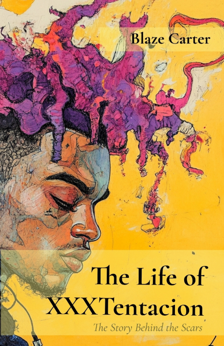 The Life of XXXTentacion