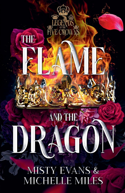 The Flame and the Dragon, Legends of the Five Crowns Romantasy Series, Book 1