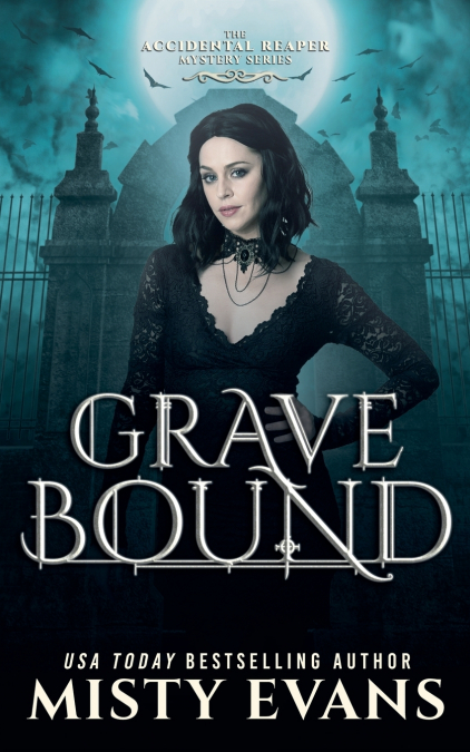 Grave Bound, The Accidental Reaper Paranormal Urban Fantasy Series, Book 9