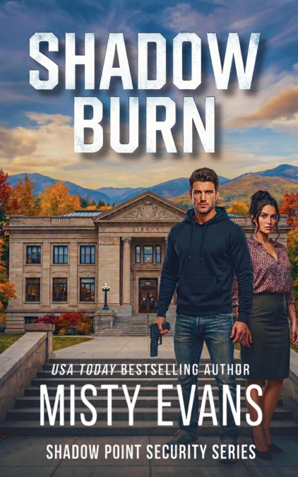 Shadow Burn, Shadow Point Security Romantic Suspense Series, Book 5