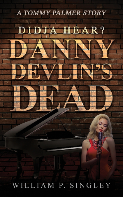 Didja’ Hear? Danny Devlin’s Dead