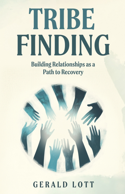 Tribe Finding | Building Relationships as a Path to Recovery