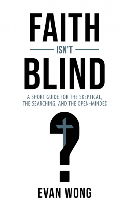 Faith Isn’t Blind
