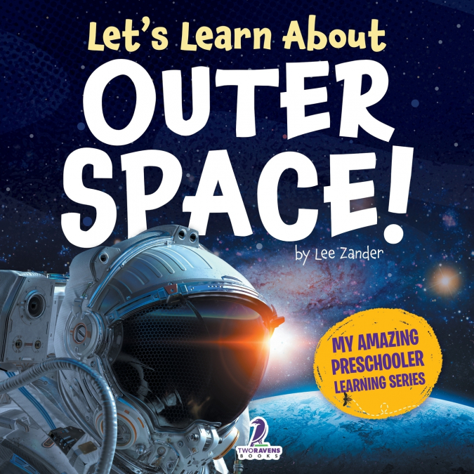 Let’s Learn About Outer Space!