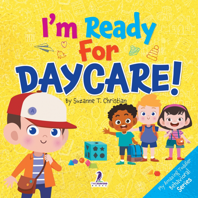 I’m Ready for Daycare!