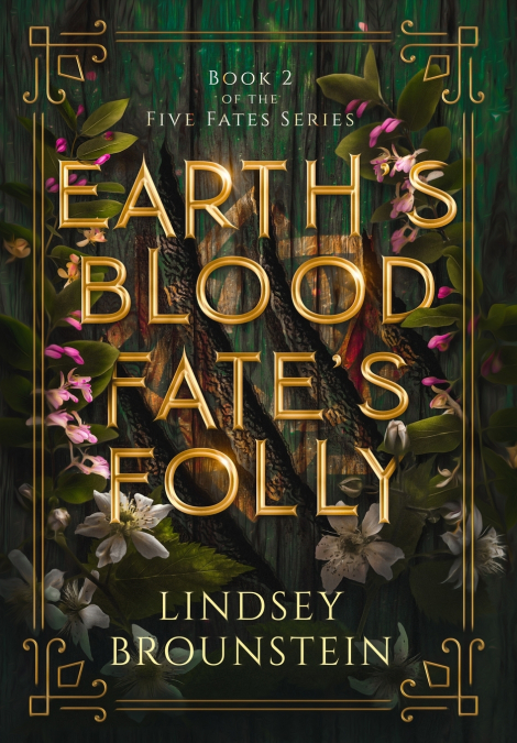 Earth’s Blood, Fate’s Folly