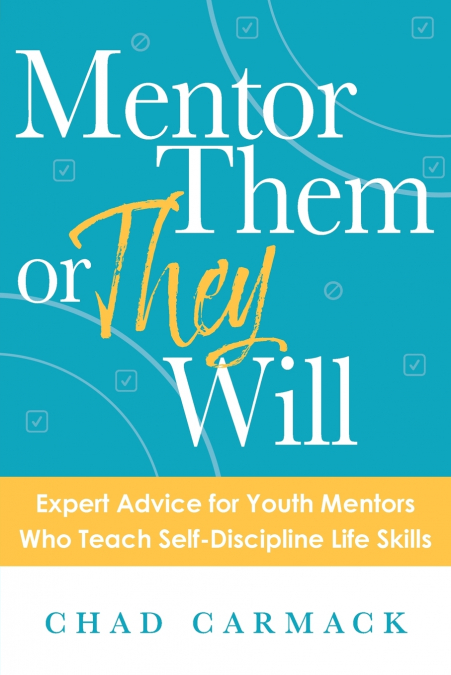 MENTOR THEM OR THEY WILL
