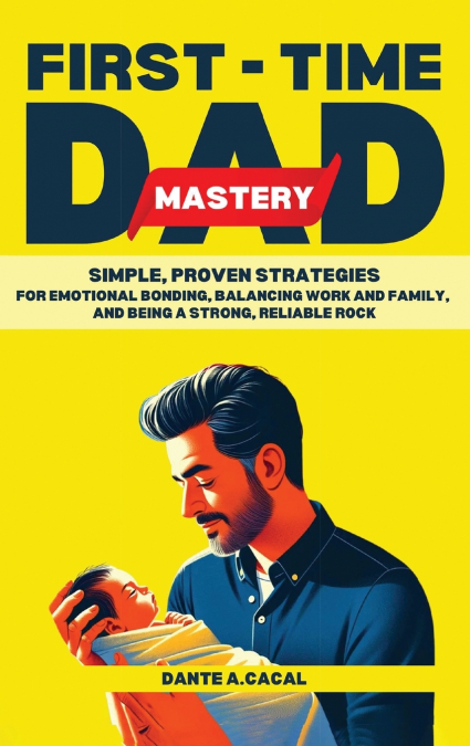 First-Time Dad Mastery