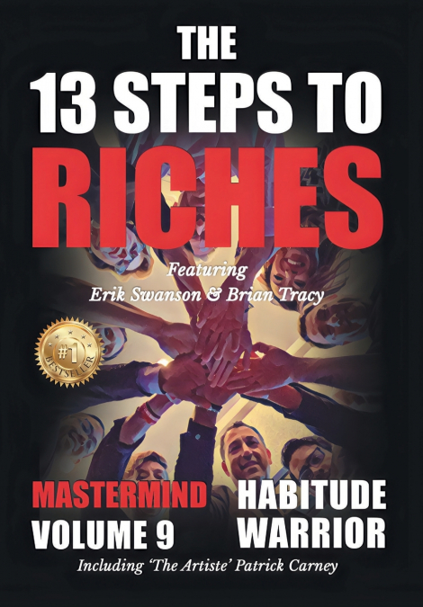 The 13 Steps to Riches - Habitude Warrior Volume 9