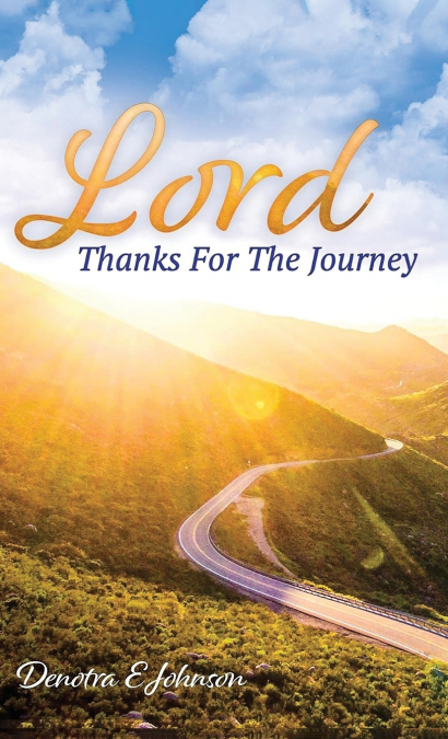 Lord, Thanks For The Journey