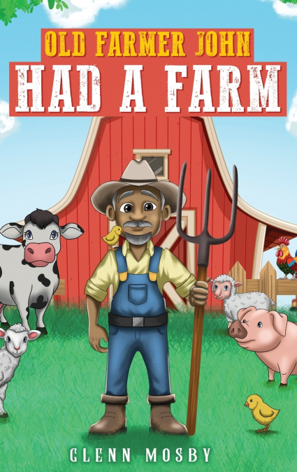 Old Farmer John  Had a Farm
