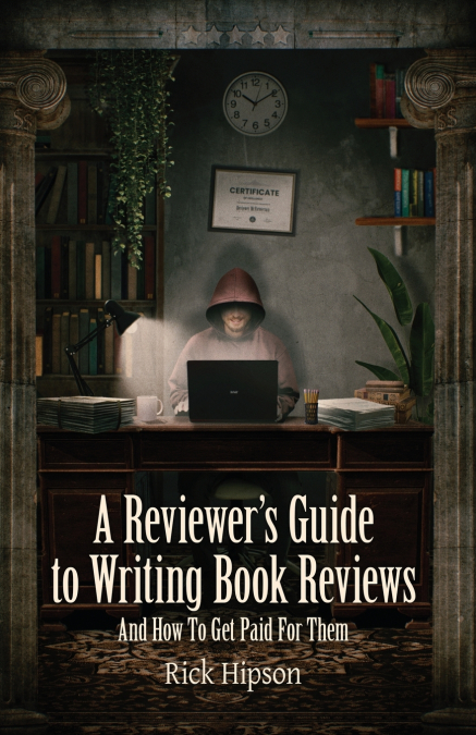 A Reviewer’s Guide to Writing Book Reviews