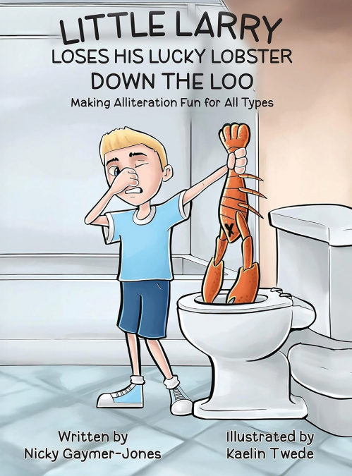 Little Larry Loses his Lucky Lobster Down the Loo