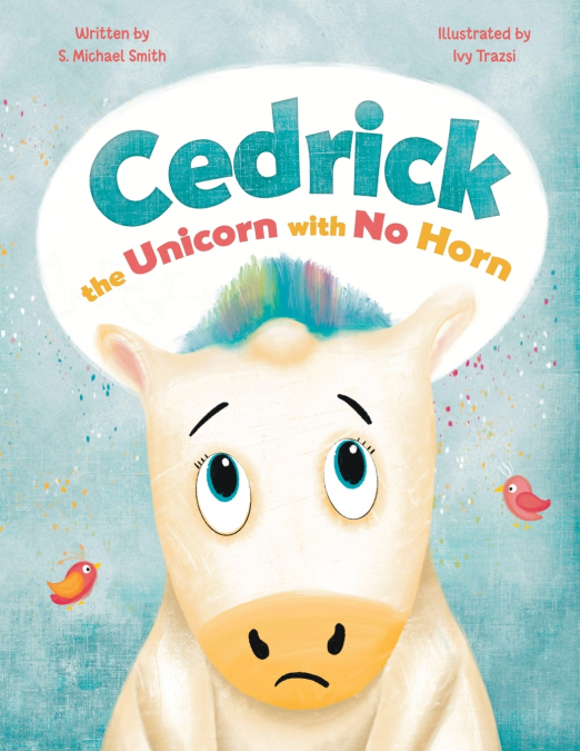 Cedric, the Unicorn with No Horn