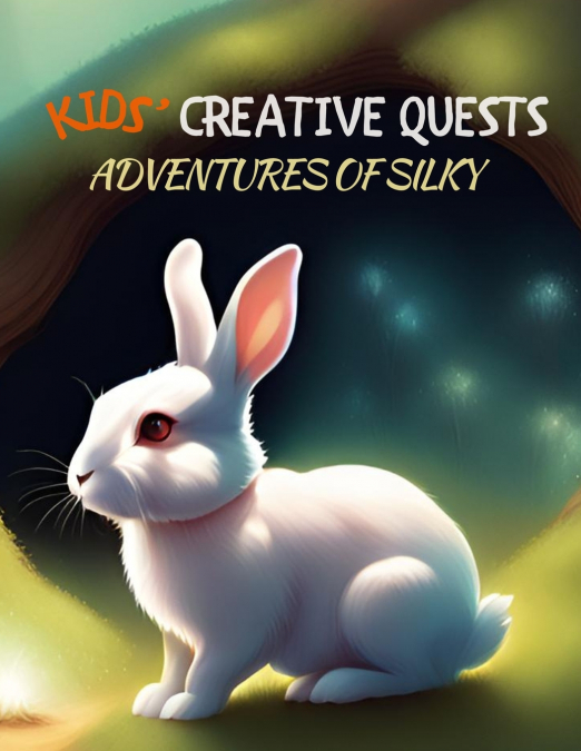 Kids’ Creative Quests (Adventures of Silky)
