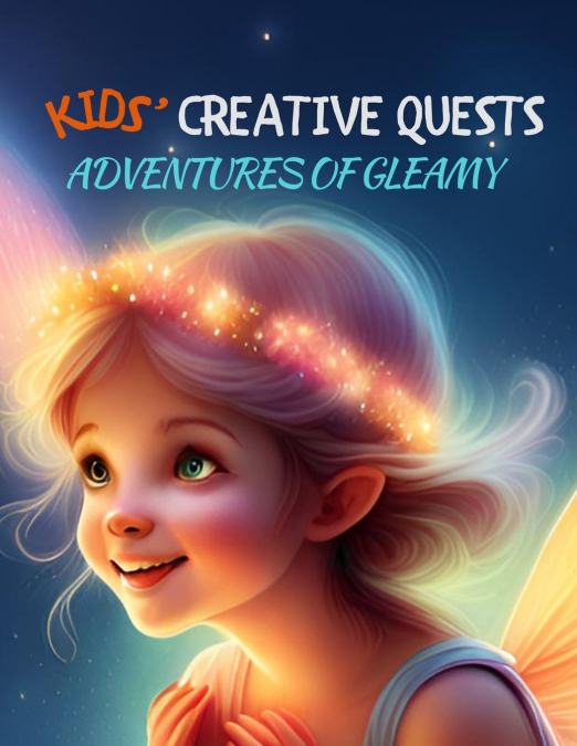Kids’ Creative Quests (Adventures of Gleamy)