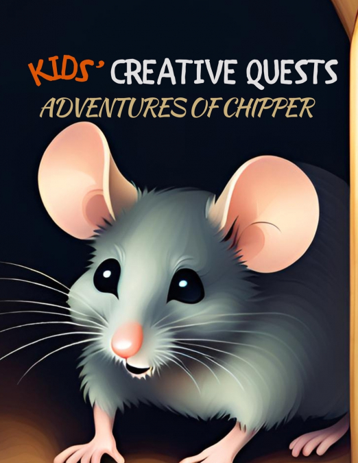Kids’ Creative Quests (Adventures of Chipper)