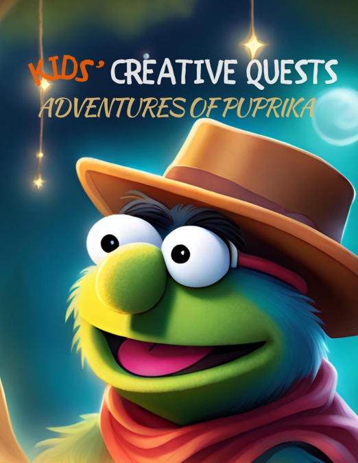 Kids’ Creative Quests (Adventures of Puprika)