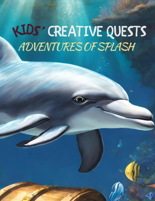 Kids’ Creative Quests (Adventures of Splash)