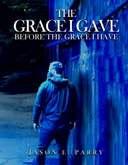 The Grace I gave before  the Grace I have