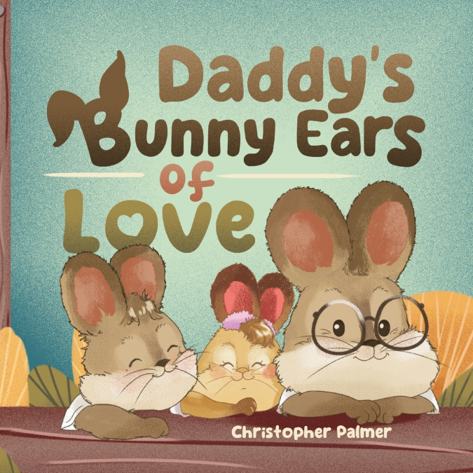 Daddy’s Bunny Ears of Love