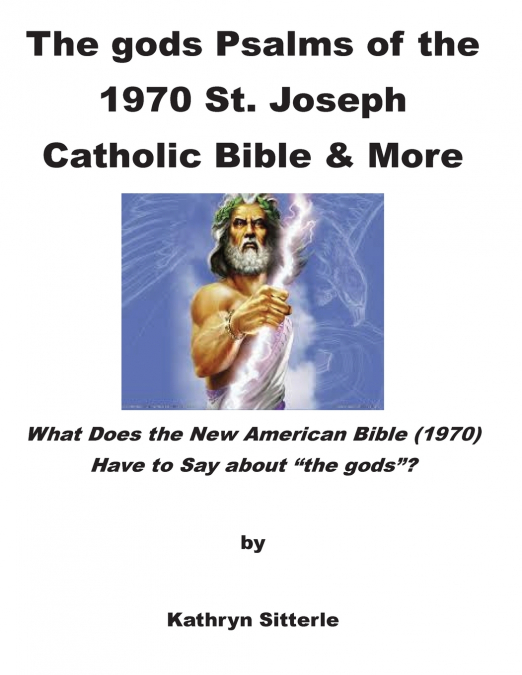 The gods Psalms of the Bible & More