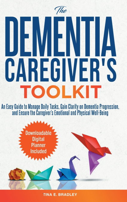 The Dementia Caregiver’s Toolkit