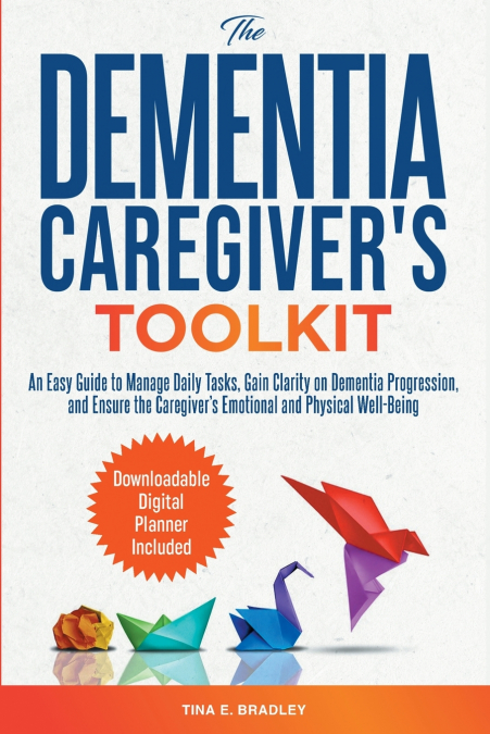The Dementia Caregiver’s Toolkit