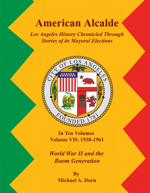 American Alcalde Los Angeles History Chronicled Through Stories of its Mayoral Elections
