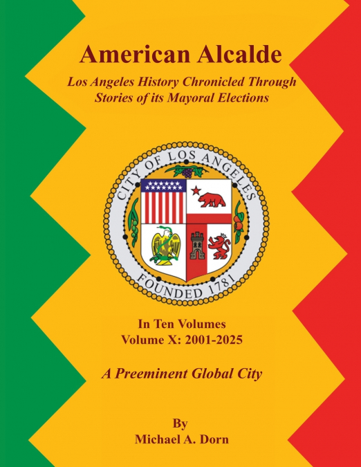 American Alcalde Los Angeles History Chronicled Through  Stories of its Mayoral Elections