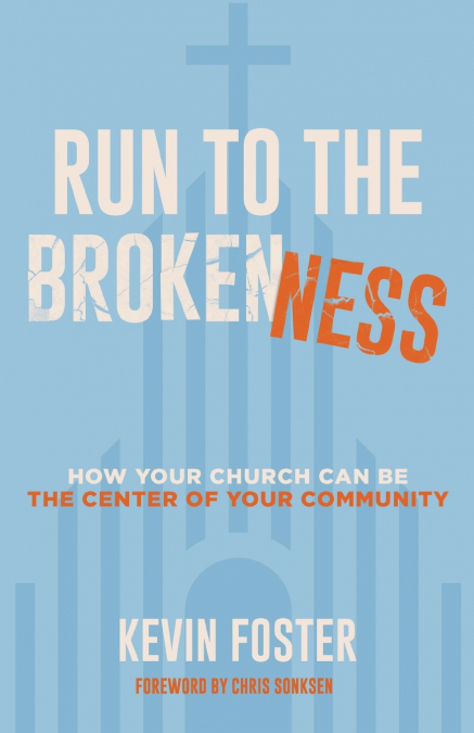 Run to the Brokenness