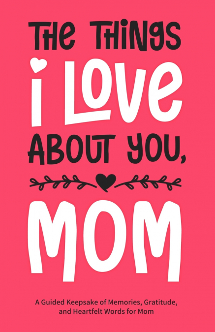 The Things I Love About You, Mom
