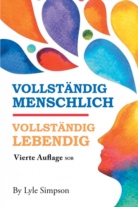 VOLLSTÄNDIG MENSCHLICH / VOLLSTÄNDIG LEBENDIG