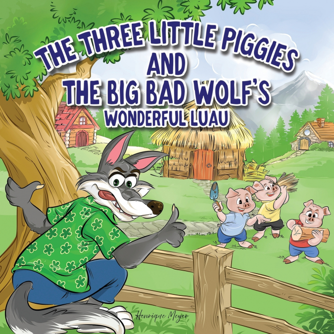 The Three Little Piggies and The Big Bad Wolf’s Wonderful Luau