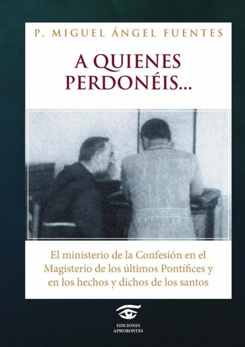 A quienes perdonéis