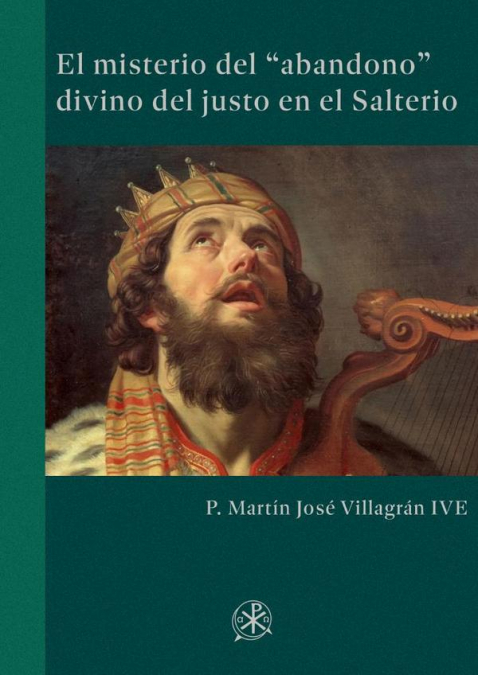 El misterio del “abandono” divino del justo en el Salterio